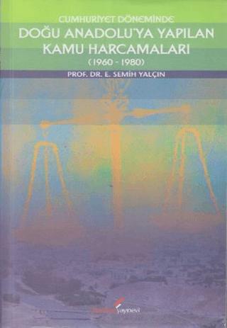 Cumhuriyet Döneminde Doğu Anadolu’ya Yapılan Kamu Harcamaları (1960-1980) | Berikan Yayınevi (Ciltsiz)  - Resim 1