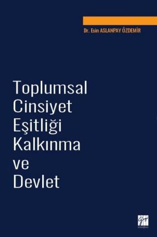 Toplumsal Cinsiyet Eşitliği Kalkınma ve Devlet | Gazi Kitabevi (Ciltsiz)  - Resim 1