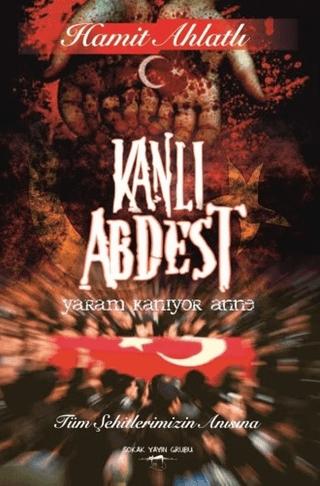 Kanlı Abdest - Hamit Ahlatlı kitap kapağı
