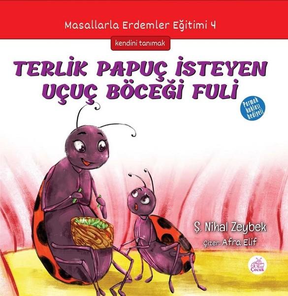 Terlik Papuç İsteyen Uçuç Böceği Fuli-Masallarla Erdemler Eğitimi 4 | Okur Çocuk (İnce Kapak)  - Resim 1
