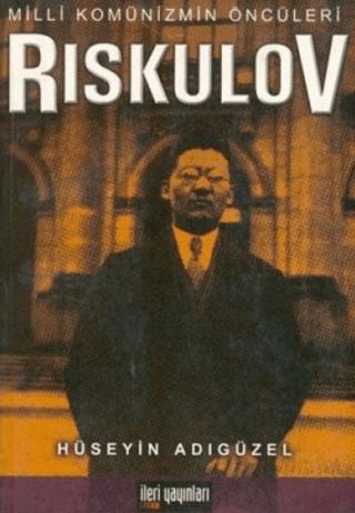 Milli Komünizmin Öncüleri Riskulov