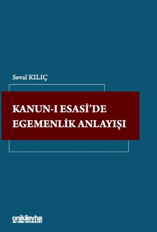 Kanun-ı Esasi'de Egemenlik Anlayışı | On İki Levha Yayınları (Ciltsiz)  - Resim 1
