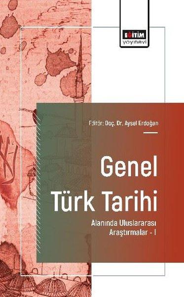 Genel Türk Tarihi Alanında Uluslararası Araştırmalar 1 | Eğitim Yayınevi (İnce Kapak)  - Resim 1