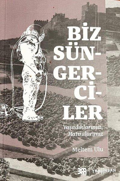 Biz Süngerciler: Yaşadıklarımız Hatıralarımız | Yeni İnsan Yayınevi (İnce Kapak)  - Resim 1