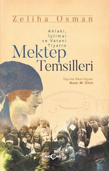 Mektep Temsilleri: Ahlaki-İçtimai ve Vatani Tiyatro | Akçağ Yayınları (İnce Kapak)  - Resim 1