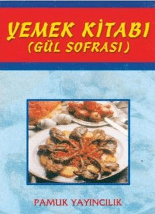 Yemek Kitabı Gül Sofrası (Yemek-002) | Pamuk Yayıncılık (Ciltsiz)  - Resim 1