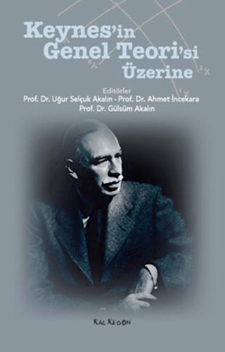 Keynes’in Genel Teori’si Üzerine | Kalkedon Yayıncılık (Ciltsiz)  - Resim 1