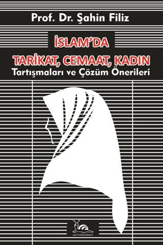 İslam’da Tarikat, Cemaat, Kadın | Sarmal Kitabevi (Ciltsiz)  - Resim 1