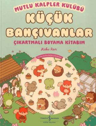 Mutlu Kalpler Kulübü – Küçük Bahçıvanlar – Çıkartmalı Boyama Kitabım