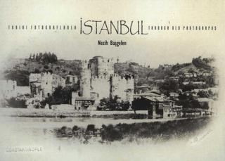 Tarihi Fotoğraflarla İstanbul / Through Old Photographs