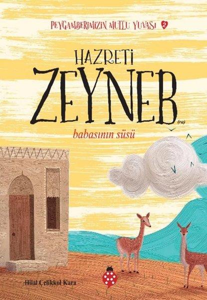 Hazreti Zeyneb - Babasının Süsü - Peygamberimizin Mutlu Yuvası 2 | Uğurböceği (İnce Kapak)  - Resim 1