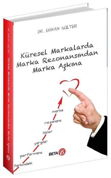 Küresel Markalarda Marka Rezonansından Marka Aşkına | Beta Yayınları (İnce Kapak)  - Resim 1