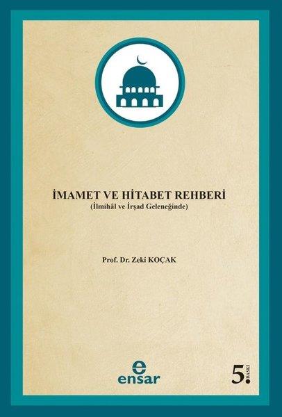 İmamet ve Hitabet Rehberi - İlmihal ve İrşad Geleneğinde | Ensar Neşriyat (İnce Kapak)  - Resim 1