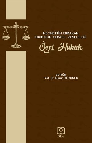 Necmettin Erbakan Hukukun Güncel Meseleleri Özel Hukuk