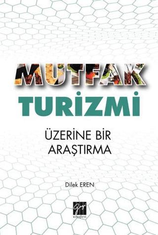 Mutfak Turizmi Üzerine Bir Araştırma | Gazi Kitabevi (Ciltsiz)  - Resim 1