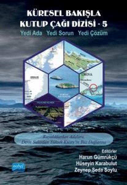 Küresel Bakışla Kutup Çağı 5 - Yedi Ada Yedi Sorun Yedi Çözüm | Nobel Akademik Yayıncılık (İnce Kapak)  - Resim 1