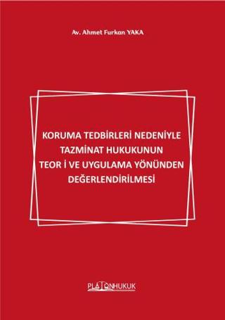 Koruma Tedbirleri Nedeniyle Tazminat Hukukunun Teori ve Uygulama Yönünden Değerlendirilmesi