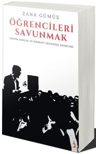 Öğrencileri Savunmak - Eğitim Sorunu ve Öğrenci Senatosu Deneyimi