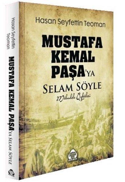 Mustafa Kemal Paşa'ya Selam Söyle - Mübadele Öyküleri | Yeni Alan Yayıncılık (İnce Kapak)  - Resim 1