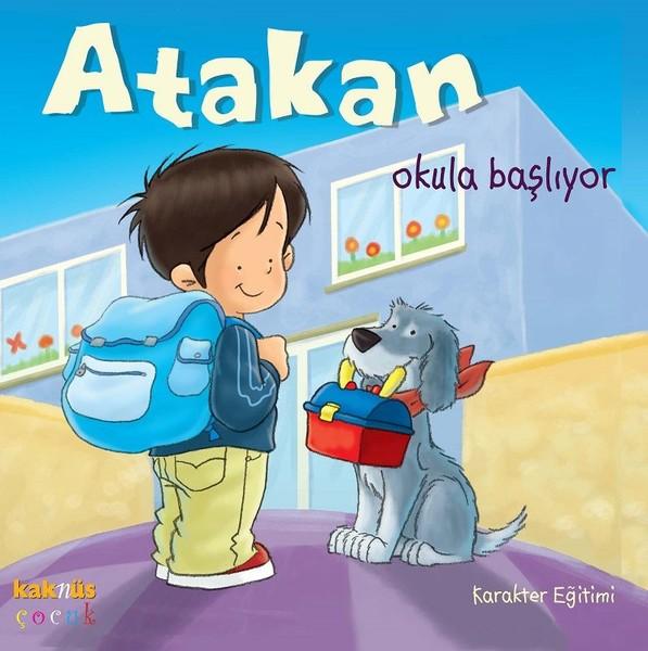 Atakan Okula Başlıyor | Kaknüs Yayınları (İnce Kapak)  - Resim 1