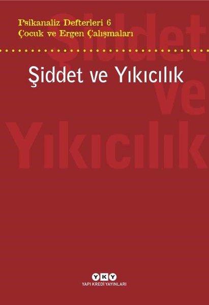 Çocuk ve Ergen Çalışmaları: Şiddet ve Yıkıcılık - Psikanaliz Defterleri 6 | Yapı Kredi Yayınları (e-Kitap)  - Resim 1