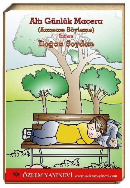 Altı Günlük Macera | Özlem Yayınevi (e-Kitap)  - Resim 1