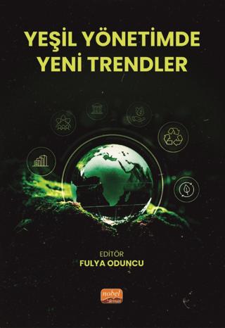 Yeşil Yönetimde Yeni Trendler | Nobel Bilimsel Eserler (Ciltsiz)  - Resim 1