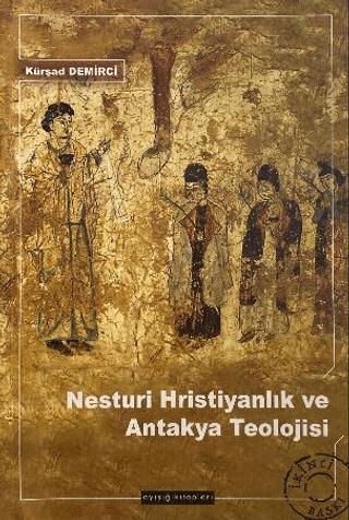 Nesturi Hristiyanlık ve Antakya Teolojisi