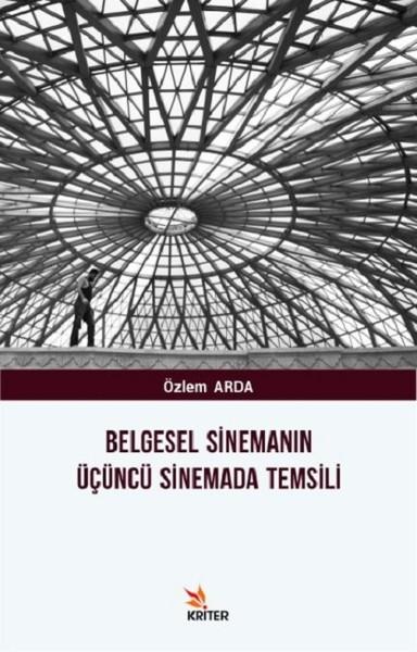 Belgesel Sinemanın Üçüncü Sinemada Temsili | Kriter (İnce Kapak)  - Resim 1