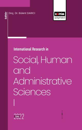 International Research in Social Humanities and Administrative I | Eğitim Yayınevi - Bilimsel Eserler (Ciltsiz)  - Resim 1