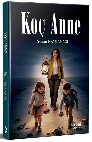 Koç Anne | İroni Yayınları (İnce Kapak)  - Resim 1