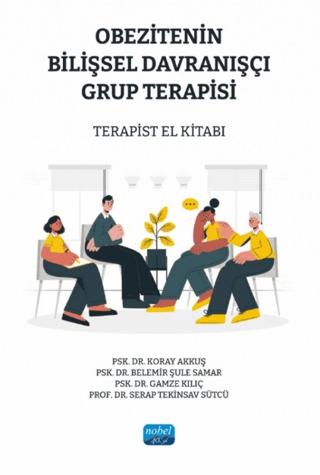 Obezitenin Bilişsel Davranışçı Grup Terapisi - Terapi El Kitabı | Nobel Akademik Yayıncılık (Ciltsiz)  - Resim 1