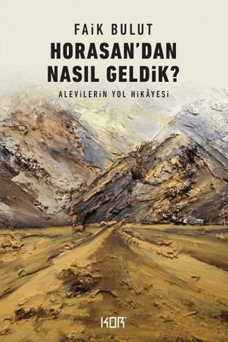 Horasan'dan Nasıl Geldik? | Kor Kitap (Ciltsiz)  - Resim 1
