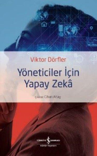 Yöneticiler İçin Yapay Zeka | İş Bankası Kültür Yayınları (İnce Kapak)  - Resim 1