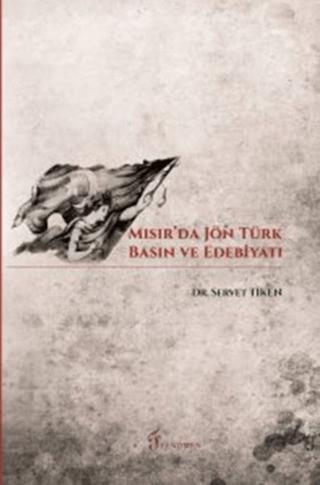 Mısır'da Jön Türk Basın ve Edebiyatı | Fenomen Yayıncılık (Ciltsiz)  - Resim 1