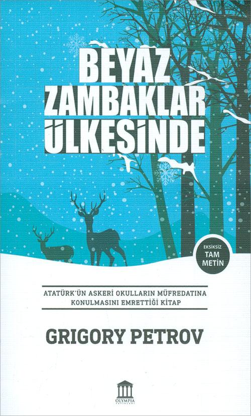 Beyaz Zambaklar Ülkesinde - Grigori Spiridonoviç Petrov - Olympia Yayınları