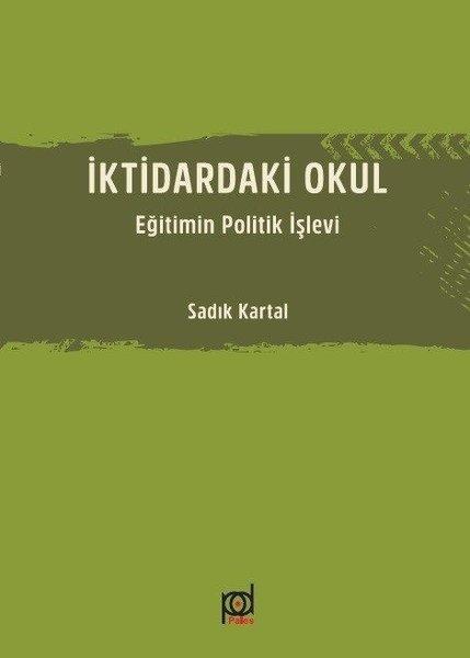 İktidardaki Okul-Eğitimin Politik İşlevi | Pales Yayınları (İnce Kapak)  - Resim 1
