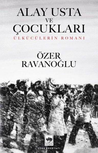Alay Usta ve Çocukları - Ülkücülerin Romanı | Ötüken Neşriyat (İnce Kapak)  - Resim 1