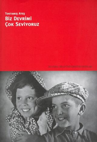 Biz Devrimi Çok Seviyoruz | İstanbul Bilgi Üniversitesi Yayınları (Ciltsiz)  - Resim 1