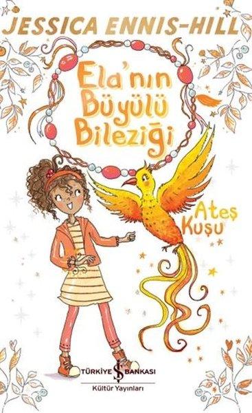 Ela'nın Büyülü Bileziği | İş Bankası Kültür Yayınları (İnce Kapak)  - Resim 1