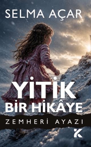 Yitik Bir Hikaye - Zemheri Ayazı | Kiba Yayımcılık (Ciltsiz)  - Resim 1