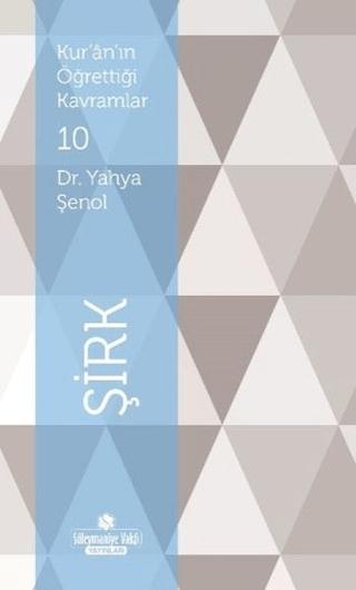 Kur'an'ın Öğrettiği Kavramlar 10 - Şirk | Süleymaniye Vakfı Yayınları (Ciltsiz)  - Resim 1