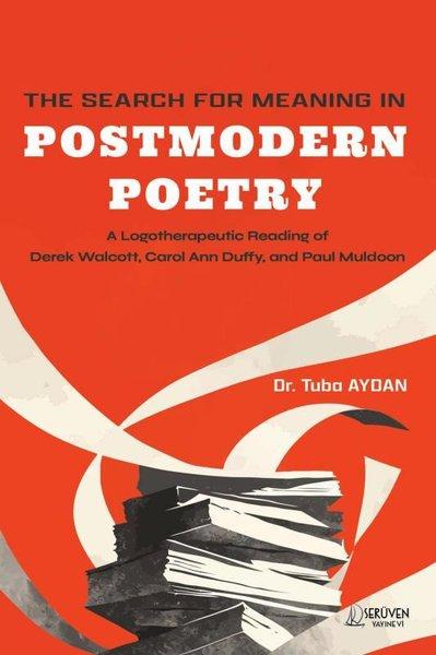 The Search For Meaning in Postmodern Poetry - A Logotherapeutic Reading of Derek Walcott Carol Ann | Serüven Yayınevi (İnce Kapak)  - Resim 1