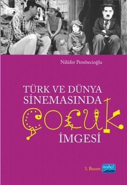 Türk ve Dünya Sinemasında Çocuk İmgesi | Nobel Akademik Yayıncılık (İnce Kapak)  - Resim 1