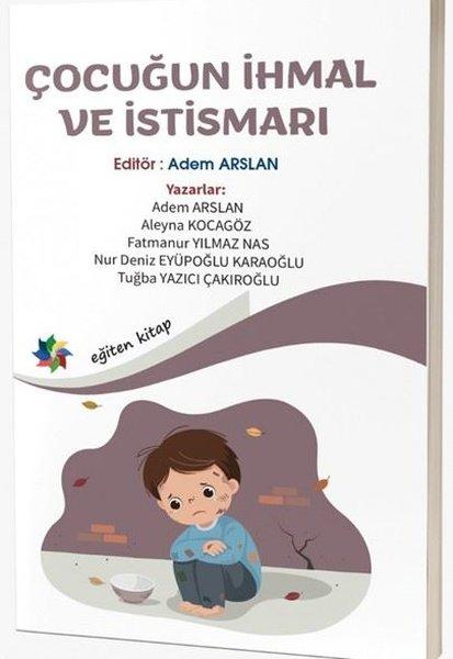 Çocuğun İhmal ve İstismarı | Eğiten Kitap (İnce Kapak)  - Resim 1