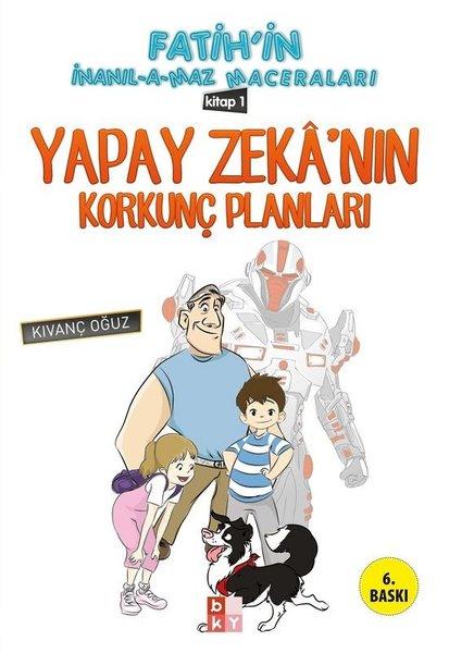 Fatih'in İnanılamaz Maceraları - Yapay Zeka'nın Korkunç Planları | Babıali Kültür - BKY (İnce Kapak)  - Resim 1