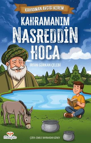Kahraman Avcısı Kerem - Kahramanım Nasreddin Hoca | Mosquito Yayınları (Ciltsiz)  - Resim 1