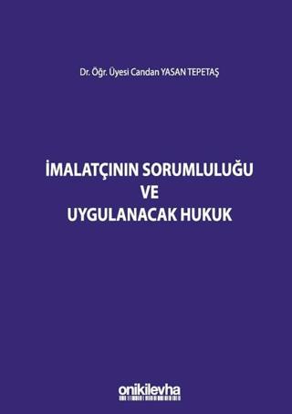 İmalatçının Sorumluluğu ve Uygulanacak Hukuk | On İki Levha Yayınları (Ciltli)  - Resim 1