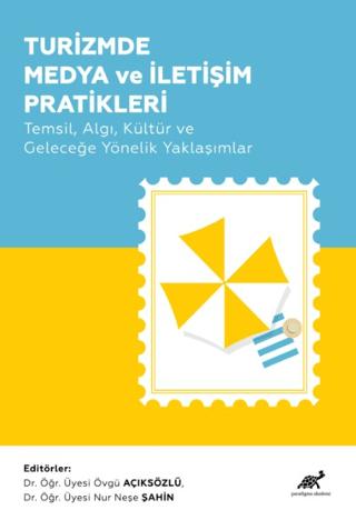 Turizmde Medya ve İletişim Pratikleri | Paradigma Akademi Yayınları (Ciltsiz)  - Resim 1