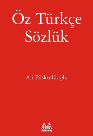 Öz Türkçe Sözlük | Arkadaş Yayınları (Ciltsiz)  - Resim 1